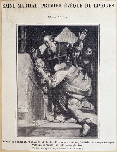 San Marziale (III secolo), primo vescovo di Limoges. Durante la celebrazione del sacrificio eucaristico, la Vergine Valeria viene a presentare la sua testa insanguinata a San Marziale. Festa il 30 giugno. Incisione dopo il dipinto di Spadarino. da Giovanni Antonio Galli