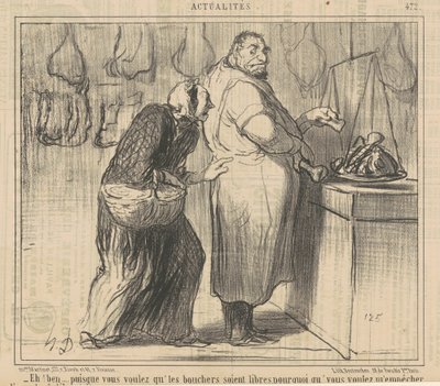 Eh! Bene... visto che volete che i macellai... da Honoré Daumier