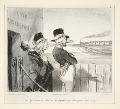 E dire che ora, ecco tutti i viaggiatori che ci passano davanti al naso! da Honoré Daumier