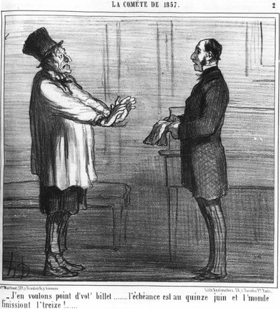 Non voglio il tuo biglietto... la scadenza è il 15 giugno e il mondo finisce il tredici!... : serie tratta da "la cometa del 19857", di Honore Daumier (1808-1879). "Charivari" da Honoré Daumier