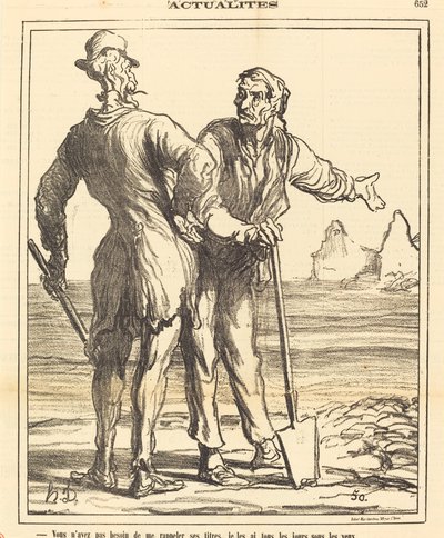Non hai bisogno di ricordarmi i suoi titoli... da Honoré Daumier