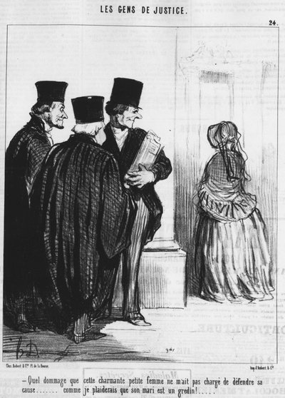 Peccato che questa graziosa donnina non mi abbia incaricato di difendere la sua causa... come argomenterei che suo marito è un mascalzone! (da Gens de Justice, serie di cartoni sulla giustizia di Honoré Daumier, pubblicata in Charivari) da Honoré Daumier