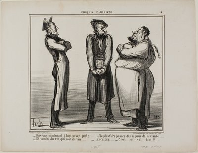 "- Incredibile... ma ora dobbiamo indicare il peso esatto! - e non possiamo più vendere ossa per carne - e il vino deve essere davvero vino! - tutto insieme ora: È DISGUSTOSO!", piatto 4 da Croquis Parisiens da Honoré Victorin Daumier