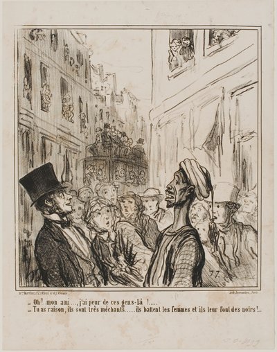 "- Oh, amico mio... Ho paura di questa gente lì. - E giustamente... sono piuttosto feroci, picchiano le loro donne e le costringono a fare figli neri!", targa 101 da Actualités da Honoré Victorin Daumier