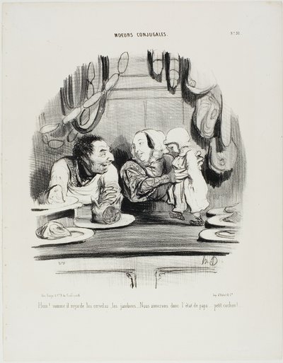 "Guarda! Guarda come i suoi occhi si posano sui salatini e sul prosciutto.... sembra che ci piaccia il lavoro di papà ..... mio porcellino!", piatto 51 da Moeurs Conjugales da Honoré Victorin Daumier
