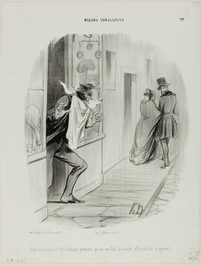 "Ecco mia moglie! Oh, la disgraziata, mentre mi faccio la barba mi sta facendo cornuto!", piatto 22 da Moeurs Conjugales da Honoré Victorin Daumier