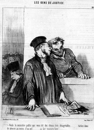 Ecco il pubblico ministero che ti dice cose molto sgradevoli... quindi prova a piangere almeno con un occhio... fa sempre bene!... , dalla serie “Gens de Justice” di Honoré Daumier. “Charivari” da Honoré Daumier
