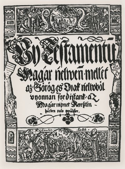Nuovo Testamento stampato in ungherese, da Giovanni Silvestre, a Sarvar-Ujsziget, 1541 da Hungarian School