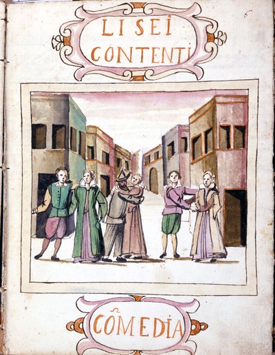 Commedia di Li sei contenti dal volume manoscritto di "Scenari dei più scelti istrioni" (1621 - 1643). Roma, Accademia dei Lincei da Italian School