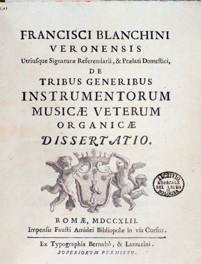 Frontespizio di "de Tribus Generibus Instrumentorum Musicae Veterum", opera sugli strumenti musicali antichi di Francesco Bianchini da Italian School