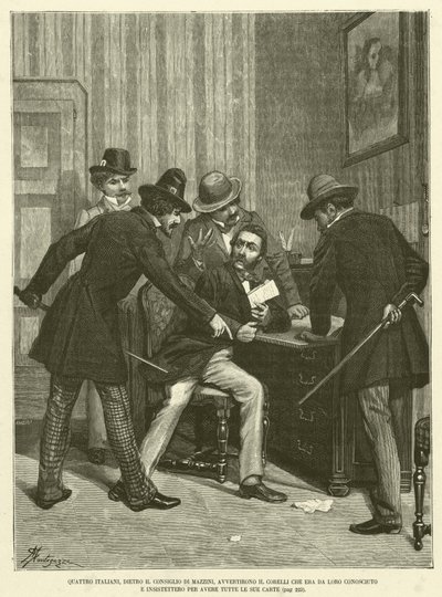 Quattro Italiani, Dietro il Consiglio di Mazzini, Avvertirono il Corelli Che Era da Loro Conosciuto e Insistettero Per Avere Tutte le Sue Carte da Italian School