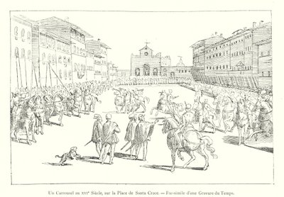 Un carosello nel XVI secolo, sulla Piazza di Santa Croce, fac-simile di un