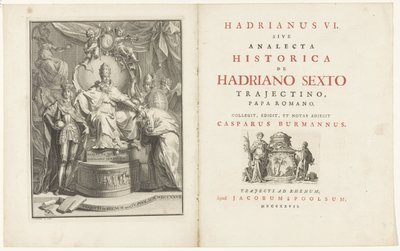 Papa Adriano VI in trono (pagina del titolo per: Kaspar Burmann, Hadrianus VI, sive analecta historica de Hadriano Sexto Trajectino, papa romano, 1727) da Jan Wandelaar