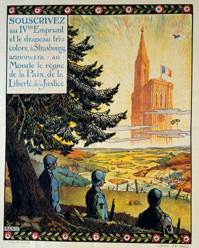 Prima Guerra Mondiale: "Sottoscrivete il quarto prestito e la bandiera tricolore, a Strasburgo, annuncerà al mondo il ripristino della pace, della libertà e della giustizia" (manifesto) da Jean Jacques (1873 1951) Waltz