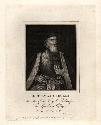 Sir Thomas Gresham, mercante e finanziere inglese, fondatore della Royal Exchange e del Gresham College da John Thomas Smith