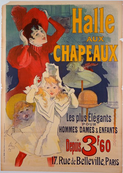 Poster pubblicitario "Halle aux Chapeaux", c.1892 da Jules Cheret