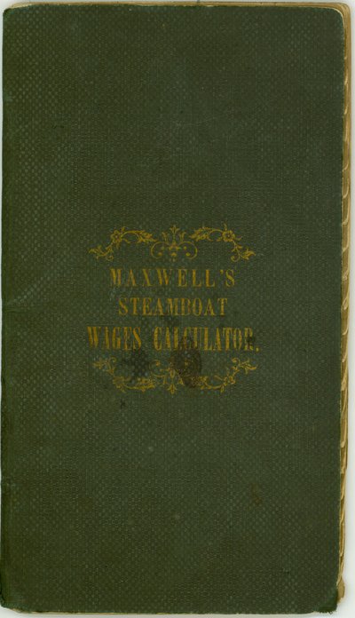 Calcolatore di salari per battelli a vapore, pubblicato da Maxwell and Co., Louisville, Kentucky, 1 novembre 1857 da Maxwell and Company