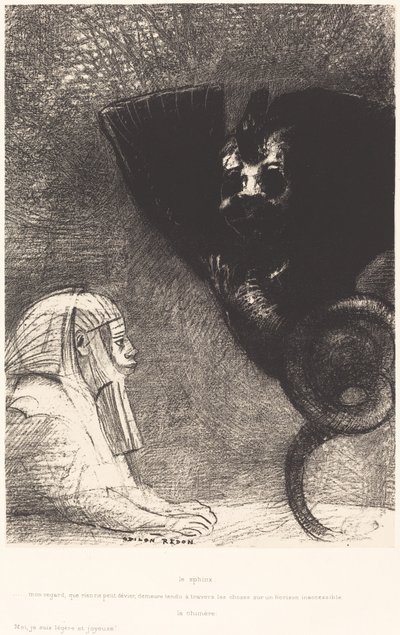 La sfinge: "Il mio sguardo, che nulla può deviare, passa attraverso le cose e rimane fisso su un orizzonte irraggiungibile. La chimera: Io, sono leggera e gioiosa" da Odilon Redon