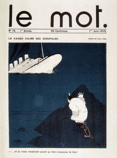 Le kaiser calma i suoi scrupoli (siluramento del Lusitania) - in "Le Mot" del 01/06/1915. Diritti riservati da Paul Iribe