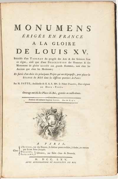Monumenti eretti in Francia alla gloria di Luigi XV, preceduti da un quadro del progresso delle arti e delle scienze sotto questo regno,...Opera arricchita delle piazze del Re, incise in acquaforte da Pierre Patte