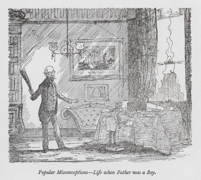 Concezioni popolari errate - La vita quando il padre era un ragazzo da Pont (1908 40)
