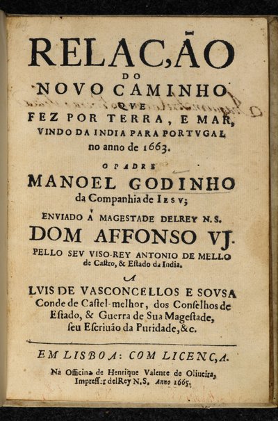 Pagina del titolo di Manuel Godinho, Relação do Novo Caminho que Fez por Terra e Mar, Vindo da India para Portugal no Ano de 1663, Lisbona: Henrique Valente de Oliveira da Portuguese School