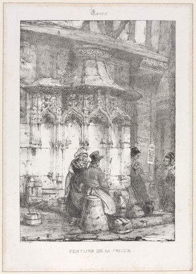 Resti e Frammenti Architettonici: Rouen - Fontaine de la Crosse da Richard Parkes Bonington
