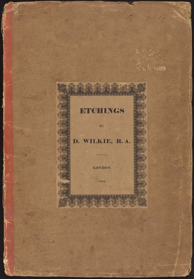 Incisioni di D. Wilkie, R.A. da Sir David Wilkie