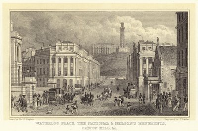 Waterloo Place, Monumenti Nazionale e di Nelson, Calton Hill ecc. (incisione) da Thomas Hosmer (after) Shepherd