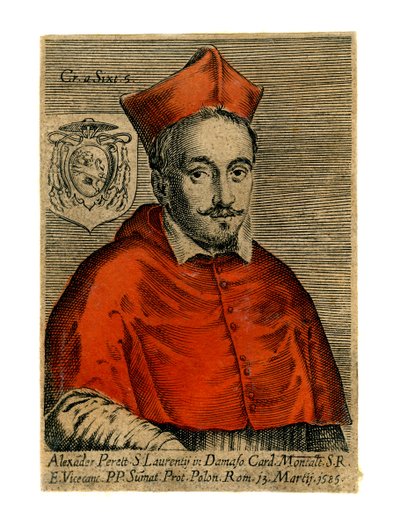 Cardinale Alessandro Peretti, 1585 da Unbekannt