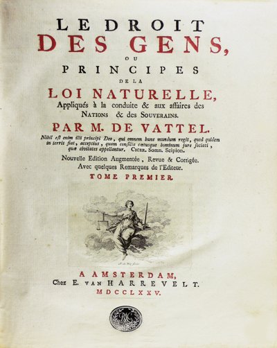 Le droit des gens, ou principes de la loi naturelle, appliqués à la conduite, 1775 da Unbekannt