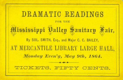 Biglietto per letture drammatiche di Sol. Smith, Esq., e Major C. C. Bailey alla Mississippi Valley Sanitary Fair, 9 maggio 1864 da Unbekannt