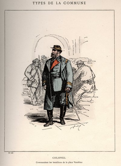 Commune de Paris: costume di COLONEL COMMANDING LES BATALLIONS DE LA PLACE VENDOME (13) in "Les Communeux" da Unbekannt
