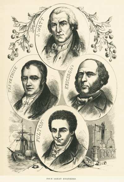 Grandi Ingegneri e Inventori: James Watt, John Ericsson, Robert Fulton, Richard Trevithick, c.1880 da Unbekannt