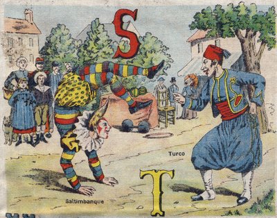 Lettera S e T: Saltimbanco e Turco. Album drolatico. Serie numero 4 in Album-chromo su tela. Cromolitografie su tessuto. Imagerie Marcel Vagne, Jarville-Nancy, inizio XX secolo. Dim: 25x17,5cm da Unbekannt