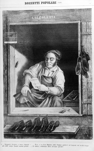 Un calzolaio nel XIX secolo: Se mettiamo le tasse sui tacchi troppo alte, quanti uomini alti diventerebbero piccoli... da Unknown artist