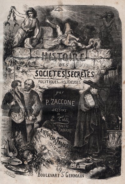Pagina del titolo di “Histoire des societes secretes, politiques et religieuses” di Pierre Zaccone (1817-1895) da Unknown artist
