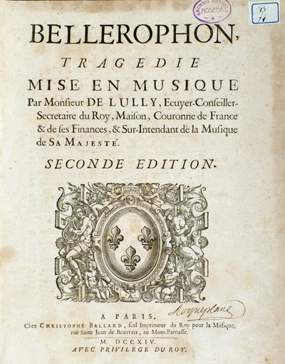 Frontespizio di “Bellerophon” tragedia lirica in cinque atti con un prologo di Jean Baptiste Lully (Giovanni Battista Lulli) (1632-1687). 1714 da Unknown artist
