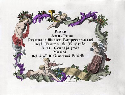 Frontespizio di “Pirro” di Giovanni Paisiello (o Paesiello o Paesieillo) (1740-1816), compositore italiano. 1787 da Unknown artist