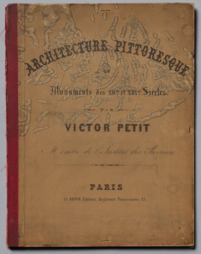 Architettura Pittoresca o Monumenti del XV e XVI secolo: Castelli di Francia del XV secolo da Victor Petit