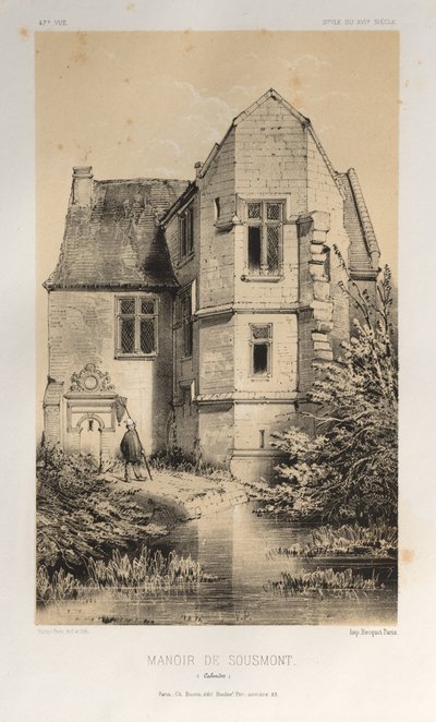 Architettura Pittoresca o Monumenti del XV e XVI Secolo: Castelli di Francia del XV e XVI Secolo: Tav. 47, Maniero di Sousmont (Calvados) da Victor Petit