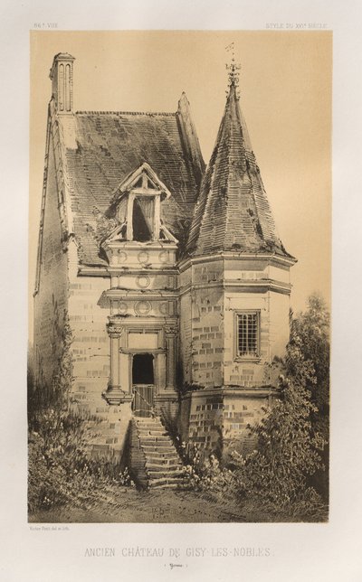 Architettura pittoresca o monumenti dei secoli XV e XVI: Castelli di Francia dei secoli XV e XVI: Tav. 86, Antico Castello di Gisy-Les-Nobles (Yonne) da Victor Petit