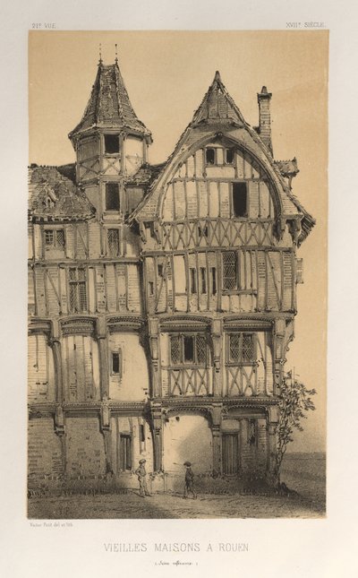 Architettura Pittoresca o Monumenti del XV e XVI Secolo: Castelli di Francia del XV e XVI Secolo: Pl. 21, Vecchie Case a Rouen (Seine-Inferieure) da Victor Petit