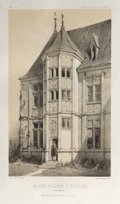 Architettura Pittoresca o Monumenti del XV e XVI Secolo: Castelli di Francia del XV e XVI Secolo: Tav. 43, Antica Casa a Tolosa (Haute-Garonne) da Victor Petit