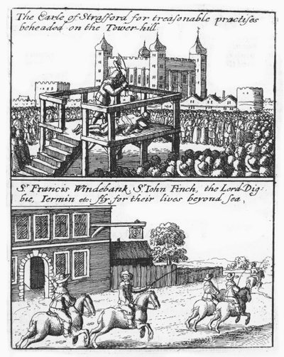 Il conte di Stafford decapitato a Tower Hill; Sir Francis Windebank, Sir John Finch e Lord Digby fuggono dall