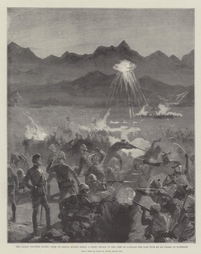 La rivolta della frontiera indiana, con la forza di Sir Bindon Blood, un attacco notturno al campo di Nawagai, l