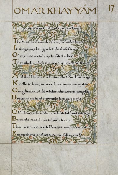 Il Rubaiyat di Omar Khayyam; versi 55 - 57. Scritto e decorato calligraficamente da William Morris, con bordi di fogliame e fiori da William Morris
