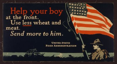 Aiuta il tuo ragazzo al fronte, usa meno grano e carne. Mandagli di più da . .