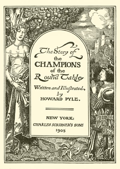 Pagina del titolo di La Storia dei Campioni della Tavola Rotonda da after Howard Pyle