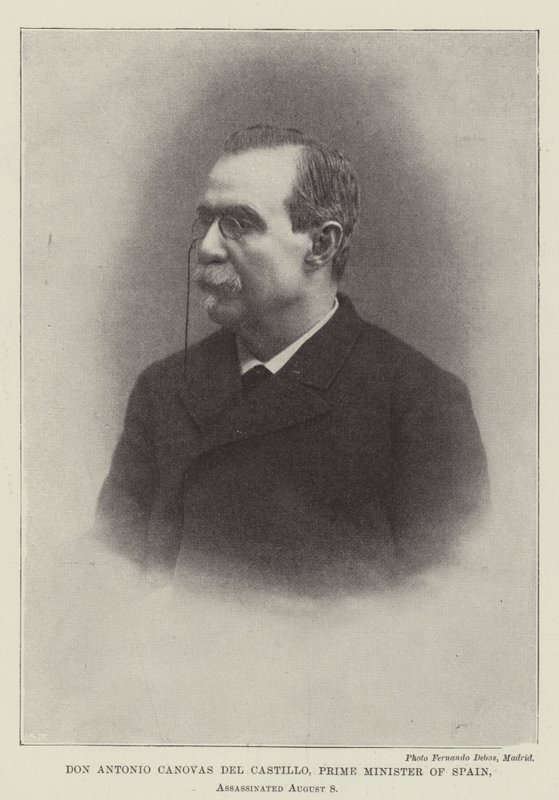 Don Antonio Canovas del Castillo, Primo Ministro di Spagna, Assassinato l